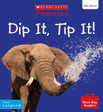 Dip It, Tip It! (Set 1) Matched to Little Wandle Letters and Sounds Revised by Catherine Baker 9780702320729