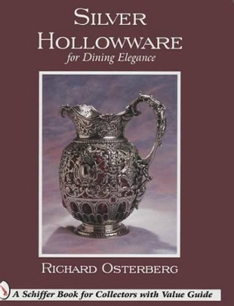 Silver Hollowware for Dining Elegance by Richard Osterberg 9780887409554