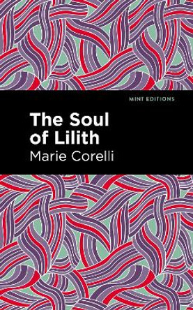 The Soul of Lilith by Marie Corelli 9781513205281