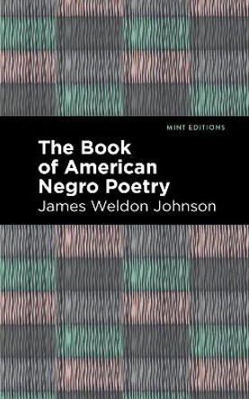 The Book of American Negro Poetry by James Weldon Johnson 9781513134192