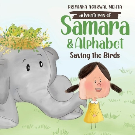 Adventures of Samara and Alphabet: Saving the Birds by Priyanka Agarwal Mehta 9789354731716