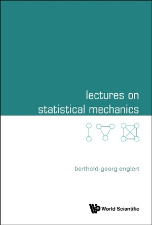 Lectures On Statistical Mechanics by Berthold-georg Englert 9789811224577