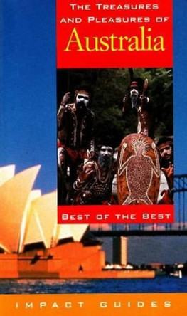 Treasures & Pleasures of Australia: Best of the Best by Ron Krannich 9781570230608