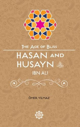 Hasan & Husayn Ibn Ali by Omer Yilmaz 9781597843782