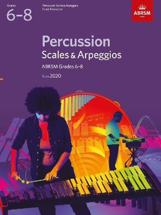 Percussion Scales & Arpeggios, ABRSM Grades 6-8: from 2020 by ABRSM 9781786013132