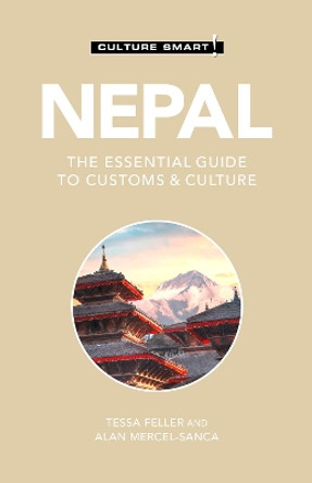 Nepal - Culture Smart!: The Essential Guide to Customs & Culture by Tessa Feller 9781787028722