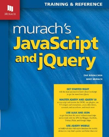 Murach's JavaScript & JQuery by Zak Ruvalcaba 9781890774707