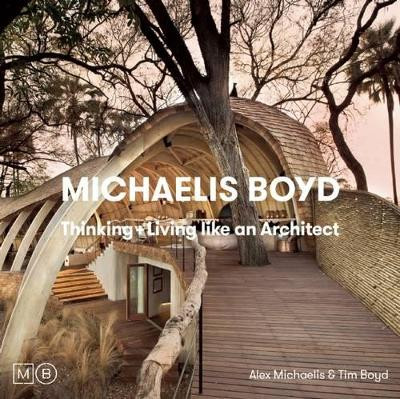 Thinking & Living Like An Architect by Alex Michaelis 9781908337030