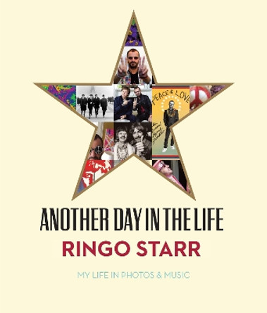 Another Day In The Life: My Life in Photos & Music by Ringo Starr 9781905662586