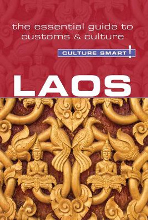 Laos - Culture Smart!: The Essential Guide to Customs & Culture by John Walsh 9781857338805