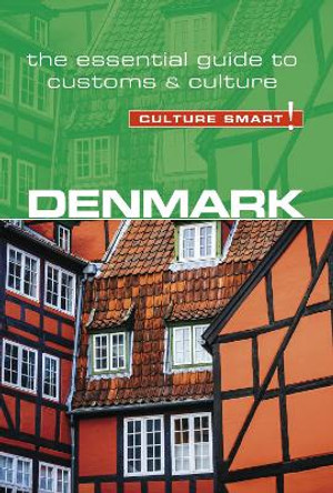 Denmark - Culture Smart!: The Essential Guide to Customs & Culture by Mark H. Salmon 9781857338843