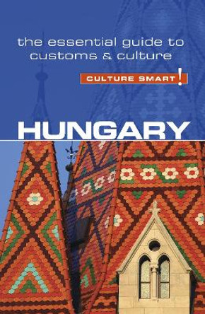 Hungary - Culture Smart!: The Essential Guide to Customs & Culture by Brian McLean 9781857338683