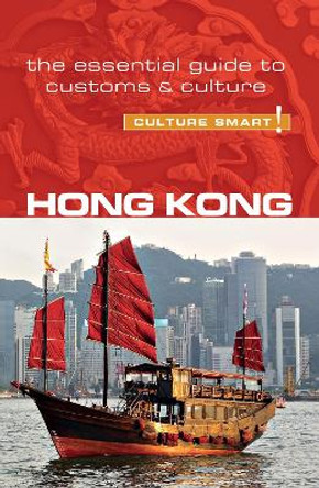 Hong Kong - Culture Smart!: The Essential Guide to Customs & Culture by Clare Vickers 9781857338690