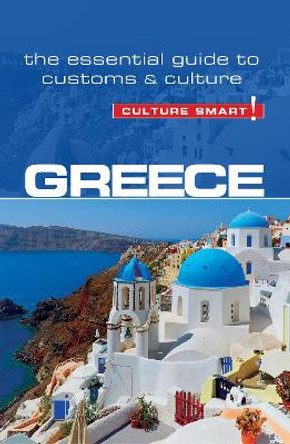 Greece - Culture Smart!: The Essential Guide to Customs & Culture by Constantine Buhayer 9781857338706