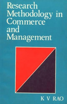 Research Methology in Commerce & Management by K. V. Rao 9788120714892