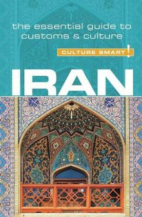 Iran - Culture Smart!: The Essential Guide to Customs & Culture by Stuart Williams 9781857338478