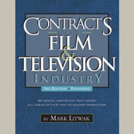 Contracts for the Film & Television Industry by Mark Litwak 9781935247074