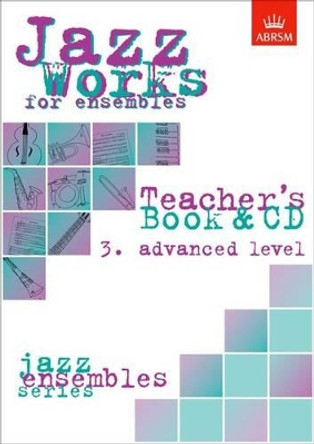 Jazz Works for ensembles, 3. Advanced Level (Teacher's Book & CD) by Mike Sheppard 9781860960970