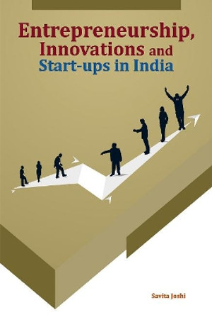 Entrepreneurship, Innovations & Start-Ups in India by Dr Savita Joshi 9788177084566