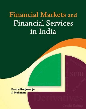 Financial Markets & Financial Services in India by Benson Kunjukunju 9788177083163