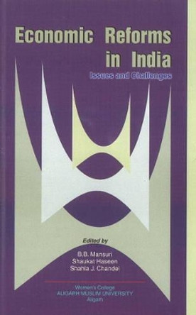 Economic Reforms in India: Issues & Challenges by B. B. Mansuri 9788177081312