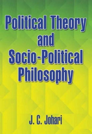 Political Theory & Socio-Political Philosophy by J. C. Johari 9788120798588