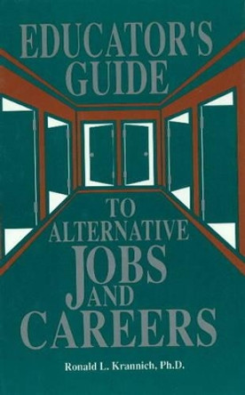 Educator's Guide to Alternative Jobs & Careers by Ron L. Krannich 9780942710472