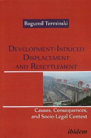 Development-Induced Displacement & Resettlement:: Causes, Consequences, and Socio-Legal Context by Bogumil Terminski 9783838206936