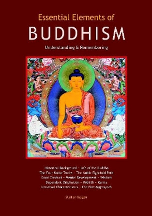 Essential Elements of Buddhism: Understanding & Remembering by Stefan Mager 9780980843385