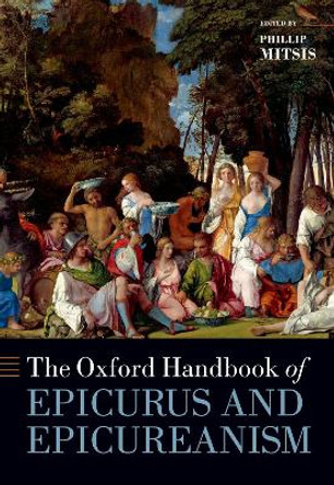 The Oxford Handbook of Epicurus and Epicureanism by Phillip Mitsis 9780197753798