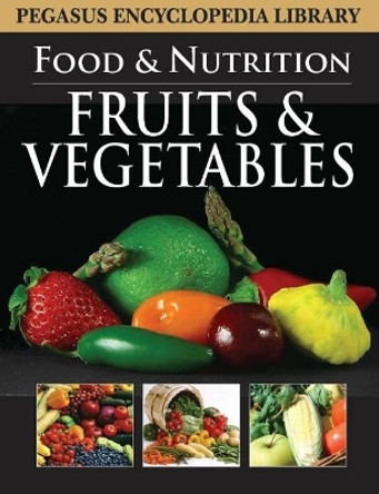 Fruits & Vegetables: Food & Nutrition by Pegasus 9788131912393