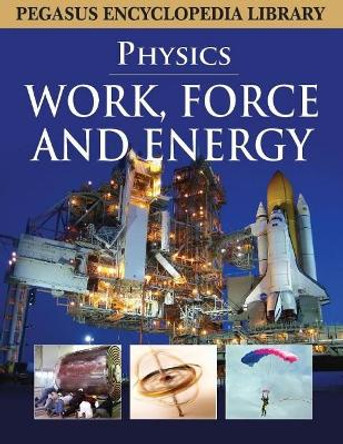 Work, Force & Energy: Physics by Pegasus 9788131912508