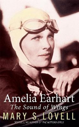 Amelia Earhart: The Sound of Wings by Mary S. Lovell
