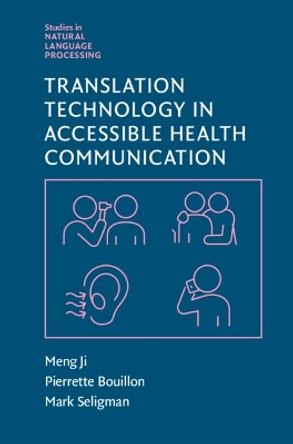 Translation Technology in Accessible Health Communication by Meng Ji 9781108837378