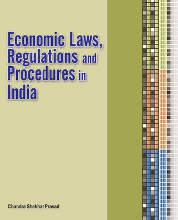 Economic Laws, Regulations & Procedures in India by Chandra Shekhar Prasad 9788177082814