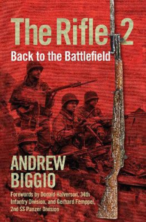 The Rifle 2: Back to the Battlefield by Andrew Biggio 9781684515066