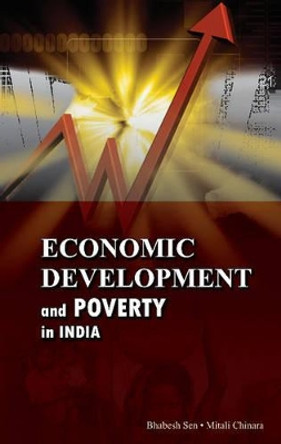 Economic Development & Poverty in India by Bhabesh Sen 9788177082920