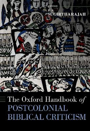 The Oxford Handbook of Postcolonial Biblical Criticism by R. S. Sugirtharajah 9780190888459