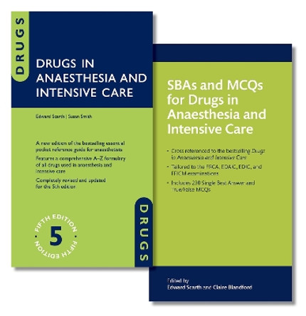 Drugs in Anaesthesia and Intensive Care and SBAs and MCQs for Drugs in Anaesthesia and Intensive Care Pack by Edward Scarth 9780198890621