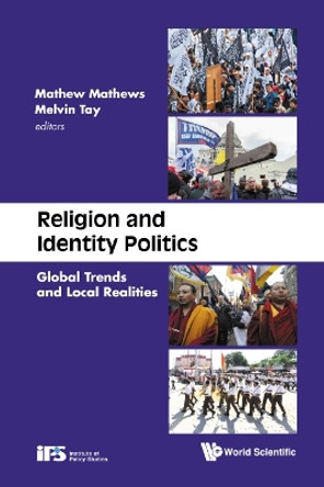 Religion & Identity Politics: Global Trends and Local Realities by Mathews Mathew 9789811235498