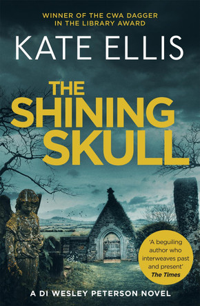 The Shining Skull: Book 11 in the DI Wesley Peterson crime series by Kate Ellis