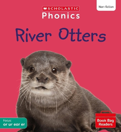 River Otters (Set 6) Matched to Little Wandle Letters and Sounds Revised by Rachel Russ 9780702320927