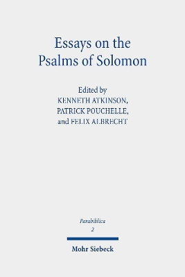 Essays on the Psalms of Solomon: Its Cultural Background, Significance, and Interpretation by Kenneth Atkinson 9783161624483