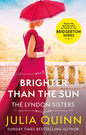 Brighter Than The Sun: Number 2 in series by Julia Quinn