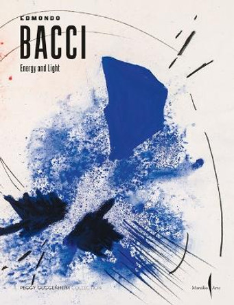 Edmondo Bacci: Energy and Light by Edmondo Bacci 9791254630938