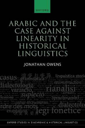 Arabic and the Case against Linearity in Historical Linguistics by Jonathan Owens 9780192867513