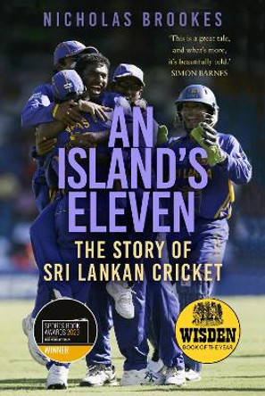 An Island's Eleven: The Story of Sri Lankan Cricket by Nicholas Brookes 9781803994703