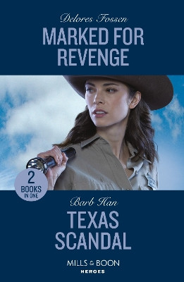 Marked For Revenge / Texas Scandal – 2 Books in 1 (Mills & Boon Heroes) by Delores Fossen 9780263307405