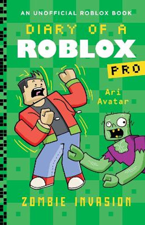 Diary of a Roblox Pro #5: Zombie Invasion by Ari Avatar 9780702329371