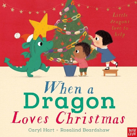 When a Dragon Loves Christmas by Caryl Hart 9781839948633